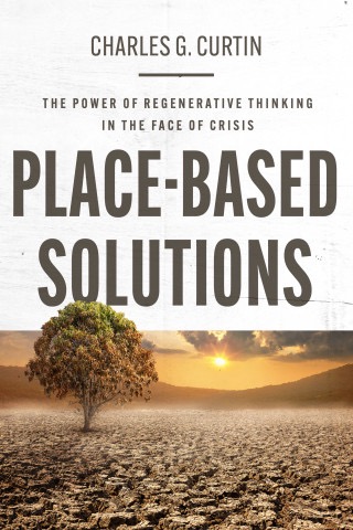 Cover of the book "Place-Based Solutions" by Charles G. Curtin.